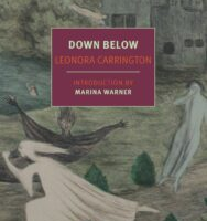 <em>Book Review:</em> Leonora Carrington, <em>Down Below</em>