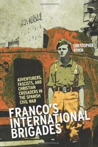 francos-international-brigades-adventurers-fascists-christian-crusaders-in-christopher-othen-paperback-cover-art