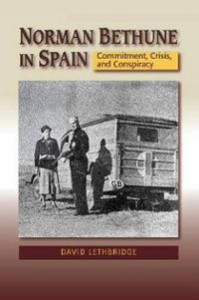 norman-bethune-in-spain-commitment-crisis-conspiracy-david-lethbridge-paperback-cover-art
