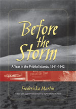 Before the Storm, A Year in the Pribilof Islands, 1941-1942