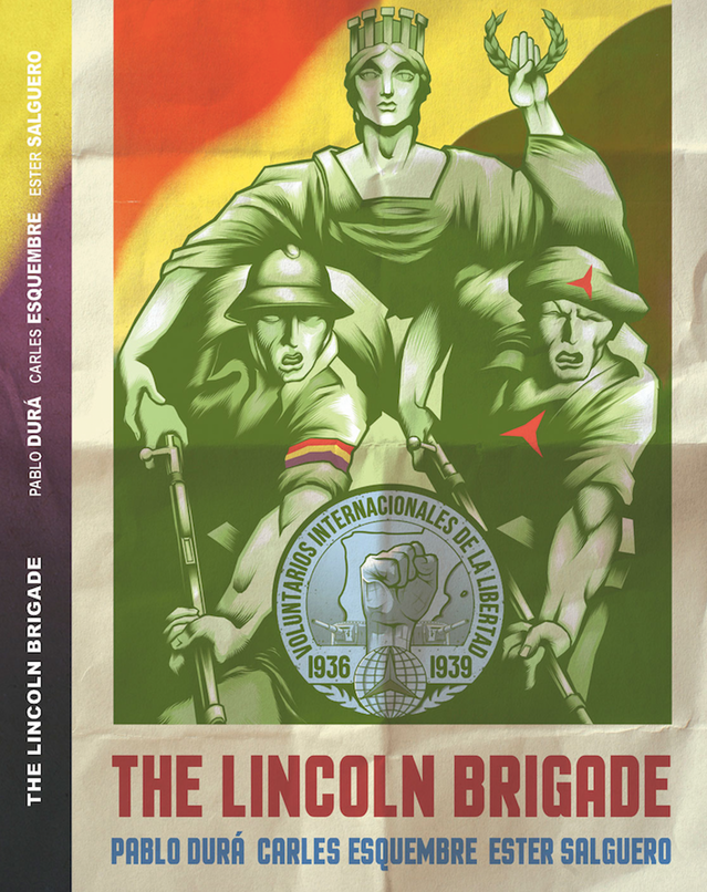 La Brigada Lincoln / The Lincoln Brigade is a new graphic novel by Pablo Durá, Carles Esquembre and Ester Salguero that has just been published in Spanish and English